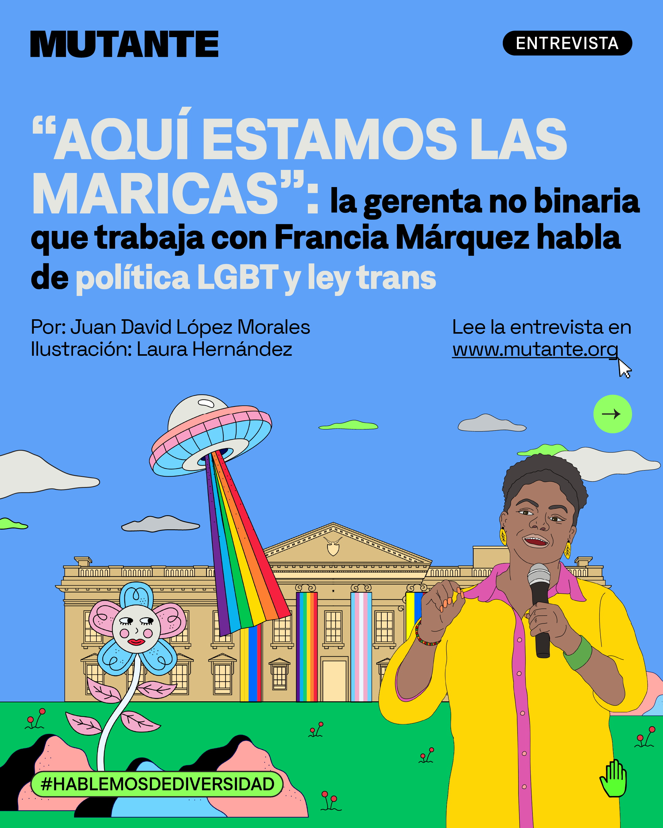 MUTANTE - “Aquí estamos las maricas”: la gerenta no binaria que trabaja con  Francia Márquez habla de política LGBT y ley trans