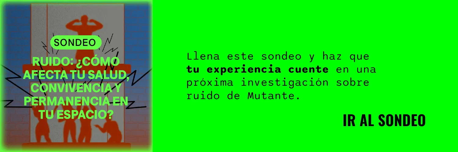 llena el sondeo sobre ruido de Mutante