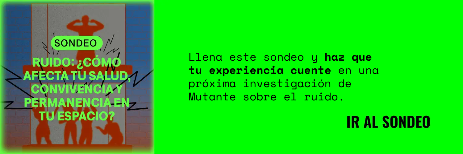 llena el sondeo sobre ruido de Mutante